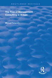 The Rise of Management Consulting in Britain