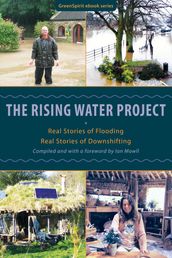 The Rising Water Project: Real Stories of Flooding, Real Stories of Downshifting