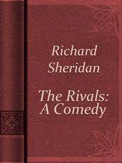 The Rivals: A Comedy