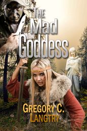 The Rogue God Series: The Mad Goddess