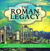 The Roman Legacy   Lessons from Roman Art to Law   Books about Rome   Social Studies 6th Grade   Children s Geography & Cultures Books