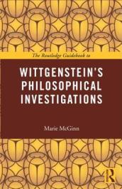 The Routledge Guidebook to Wittgenstein s Philosophical Investigations