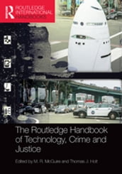 The Routledge Handbook of Technology, Crime and Justice