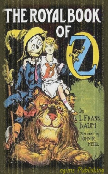 The Royal Book of Oz (Illustrated + Audiobook Download Link + Active TOC) - Lyman Frank Baum