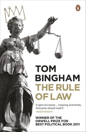 The Rule of Law - Rt Hon Lord Bingham of Cornhill KG PC FBA Tom Bingham