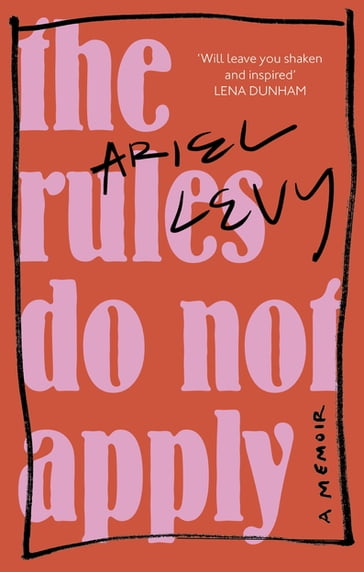 The Rules Do Not Apply - Ariel Levy