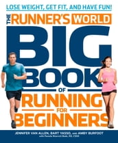 The Runner s World Big Book of Running for Beginners