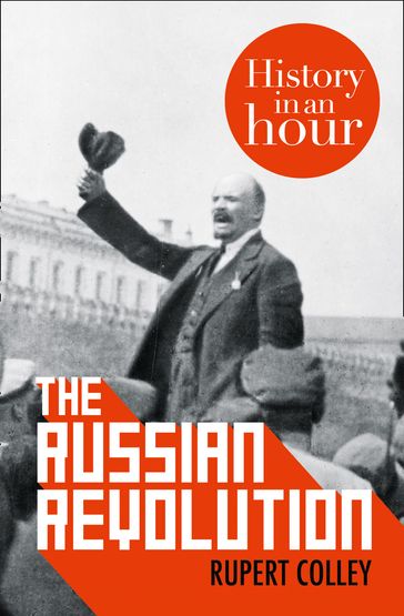 The Russian Revolution: History in an Hour - Rupert Colley