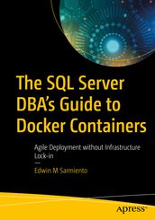 The SQL Server DBA s Guide to Docker Containers
