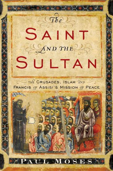 The Saint and the Sultan - Paul Moses