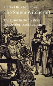 The Salem Witchcraft, the Planchette Mystery, and Modern Spiritualism