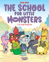 The School for Little Monsters - Volume 1 - It s Tough Being Flop