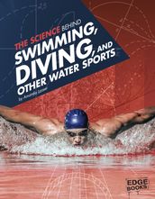 The Science Behind Swimming, Diving, and Other Water Sports