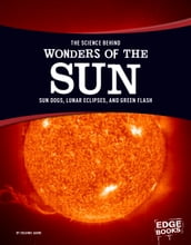 The Science Behind Wonders of the Sun