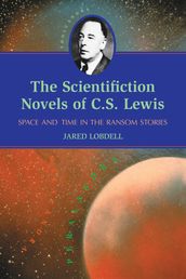 The Scientifiction Novels of C.S. Lewis