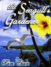 The Seagull s Gardener: My Father s Last Odyssey