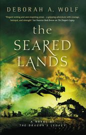 The Seared Lands (The Dragon s Legacy Book 3)