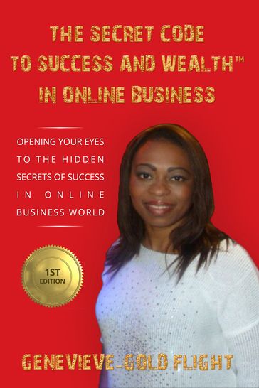 The Secret Code To Success And Wealth In Online Business - Genevieve Flight