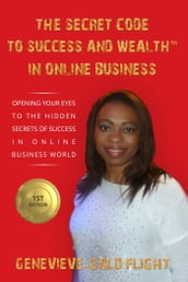 The Secret Code To Success And Wealth In Online Business