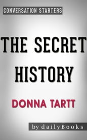 The Secret History: A Novel by Donna Tartt Conversation Starters