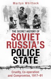 The Secret History of Soviet Russia s Police State