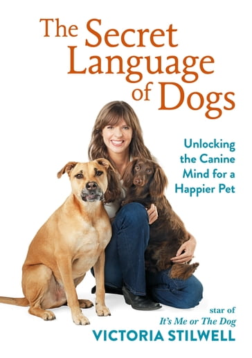 The Secret Language of Dogs - Victoria Stilwell