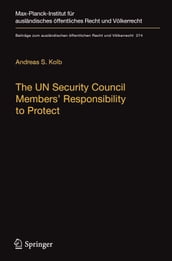 The UN Security Council Members  Responsibility to Protect