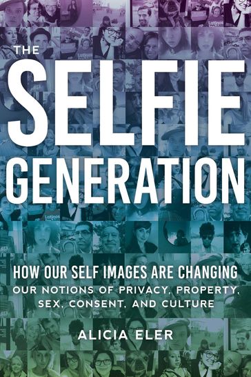 The Selfie Generation - Alicia Eler