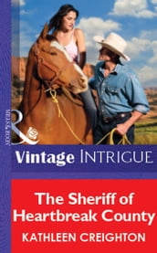 The Sheriff Of Heartbreak County (Mills & Boon Vintage Intrigue)