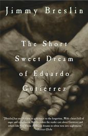 The Short Sweet Dream of Eduardo Gutierrez