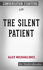The Silent Patient byAlex Michaelides:Conversation Starters