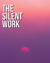 The Silent Work