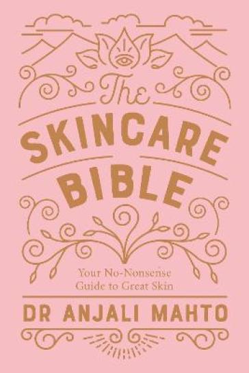 The Skincare Bible - Dr Anjali Mahto