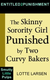 The Skinny Sorority Girl Punished by Two Curvy Bakers