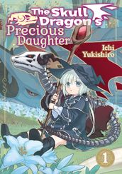 The Skull Dragon s Precious Daughter: Volume 1