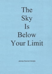 The Sky Is Below Your Limit