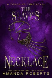 The Slave s Necklace: A Time Travel Romance