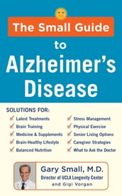 The Small Guide to Alzheimer s Disease