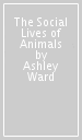 The Social Lives of Animals