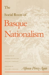The Social Roots Of Basque Nationalism