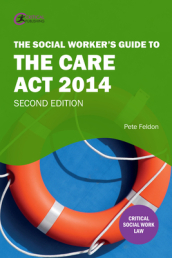 The Social Worker s Guide to the Care Act 2014