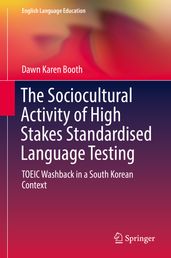 The Sociocultural Activity of High Stakes Standardised Language Testing