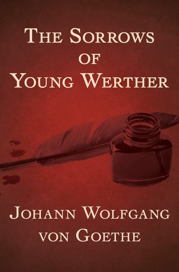 The Sorrows of Young Werther - Johann Wolfgang Von Goethe