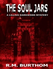 The Soul Jars: Lillian Darkwood Mystery