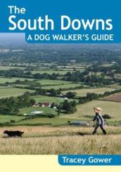 The South Downs A Dog Walker s Guide (20 Dog Walks)