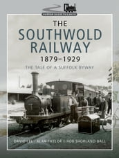 The Southwold Railway 18791929