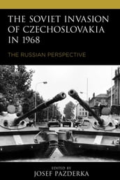 The Soviet Invasion of Czechoslovakia in 1968