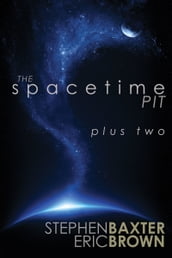 The Spacetime Pit Plus Two