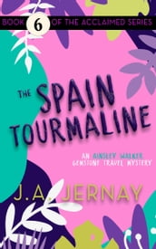 The Spain Tourmaline (An Ainsley Walker Gemstone Travel Mystery)