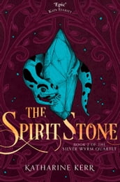 The Spirit Stone (The Silver Wyrm, Book 2)